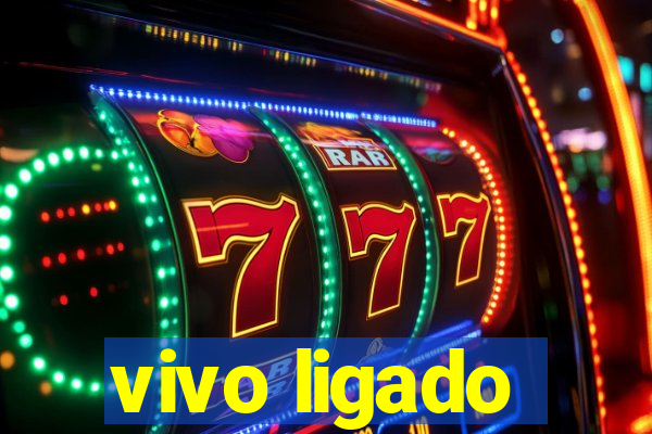 vivo ligado